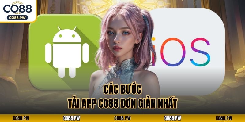 Các bước tải app CO88 đơn giản nhất