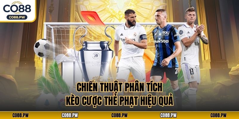 Chiến thuật phân tích kèo cược thẻ phạt hiệu quả