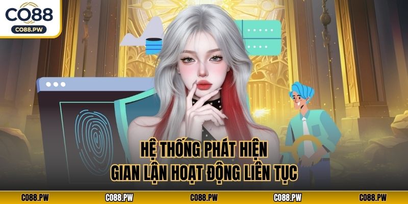 Hệ thống phát hiện gian lận hoạt động liên tục