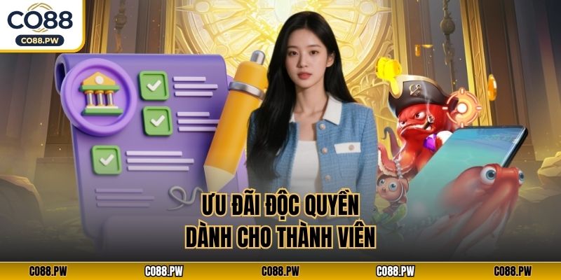 Ưu đãi độc quyền dành cho thành viên